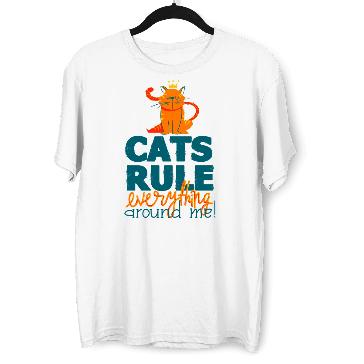 Cats Rule Everything Around Me - T-shirts For The Crazy Cat Ladies or Men