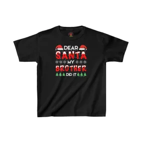 Dear Santa My Brother Did It Kids Tee