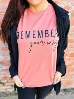 Remember Your Why Graphic Tee