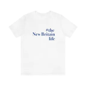 #thenewbritainlife Unisex Jersey Short Sleeve Tee